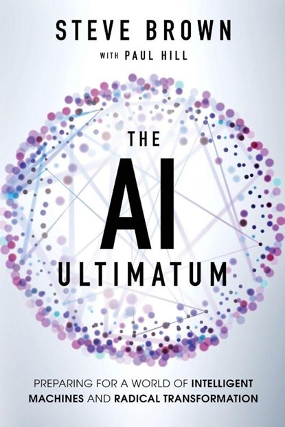 The AI Ultimatum, Steve Brown ; Paul Hill - Paperback - 9798999758316