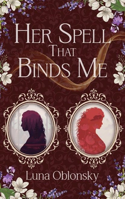 Her Spell That Binds Me, Luna Oblonsky - Gebonden - 9798999767424