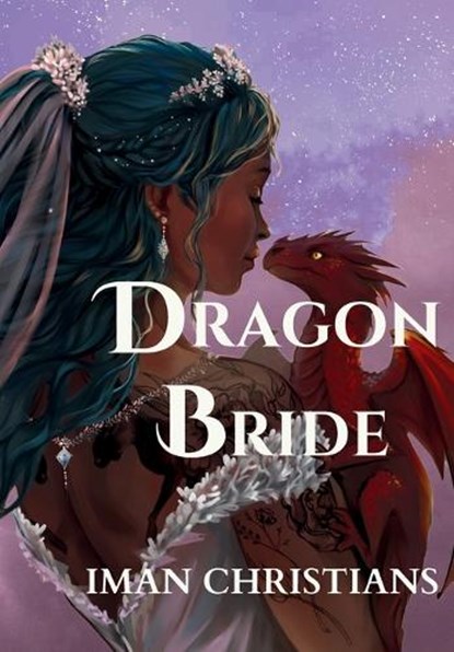 Dragon Bride, Iman Christians - Gebonden - 9798999783349