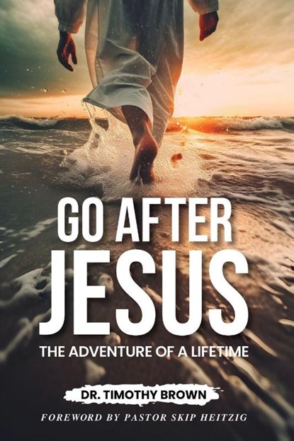 Go After Jesus, Timothy Brown - Paperback - 9798999822802