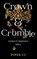 Crown and Crumble, Piper Cj - Paperback - 9798999838308
