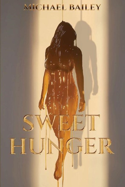 SWEET HUNGER, Michael Bailey - Paperback - 9798999846013