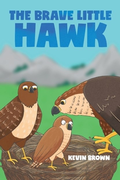 The Brave Little Hawk, Kevin Brown - Gebonden - 9798999865724