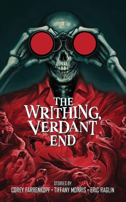 The Writhing, Verdant End, Corey Farrenkopf ; Tiffany Morris ; Eric Raglin - Paperback - 9798999921208