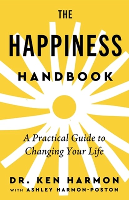 The Happiness Handbook: A Practical Guide to Changing Your Life, Ashley Harmon-Poston - Paperback - 9798999923806