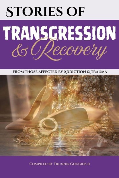 Stories of Transgression and Recovery, Tessa Williams ; Darcy Frederick - Paperback - 9798999945440