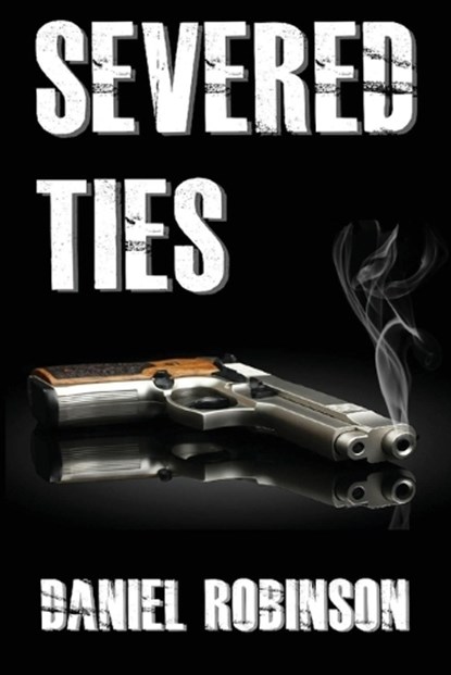 Severed Ties, Daniel Robinson - Paperback - 9798999976505