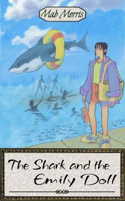 The Shark and the Emily Doll, Mab Morris - Ebook - 9798999995629