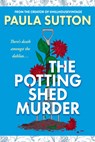 The Potting Shed Murder - Paula Sutton - 9781496754820