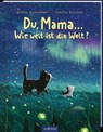 Du, Mama ... Wie weit ist die Welt? - Sabine Bohlmann - 9783845848280