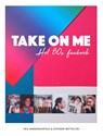 Take on me - Iris Vandemoortele ; Stefanie Bottelier - 9789000360468