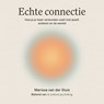 Echte connectie - Marissa van der Sluis ; Podcast Psycholoog - 9789000398966