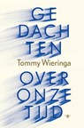 Gedachten over onze tijd - Tommy Wieringa - 9789403123912