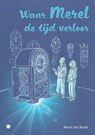 Waar Merel de tijd verloor - Kevin ten Broek - 9789465445304