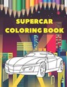Supercar Coloring Book: Luxury Collection Of Sport And Fast Cars Design To Color For Kids Of All Ages - My Beloved Little Ones - 9798664114027