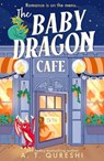 The Baby Dragon Cafe - A. T. Qureshi - 9780008727666