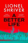 A Better Life - Lionel Shriver - 9780008800116