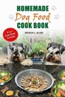 Homemade Dog Food Cook Book: 2-in-1 Guide & Recipes that are nutritious and affordable. - Brenda L. Blake - 9780796196231
