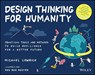 Design Thinking for Humanity - Michael (Stanford University) Lewrick - 9781394366392