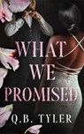 What We Promised - Q.B. Tyler - 9781662537790