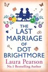 The Last Marriage of Dot Brightmore - Laura Pearson - 9781836564768