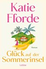 Glück auf der Sommerinsel - Katie Fforde - 9783404196517