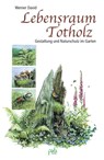 Lebensraum Totholz - Werner David - 9783895662706