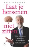 Laat je hersenen niet zitten - Erik Scherder - 9789025300685