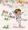 Doe je schoenen aan - Polly Dunbar - 9789047717188