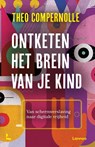 Ontketen het brein van je kind - Theo Compernolle - 9789401483506