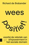 Wees positief! - Richard de Brabander - 9789463721493