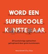 Word een supercoole Kunstenaar - Henry Carroll - 9789492938428