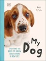 My Dog: Everything You Need to Know about Owning a New Pet - Jess French - 9798217133987