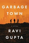 Garbage Town - Ravi Gupta - 9798886453133