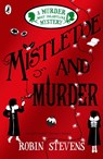Mistletoe and Murder - Robin Stevens - 9780141369723