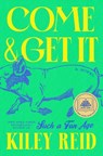 Come and Get It: A GMA Book Club Pick - Kiley Reid - 9780593328200