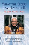 What the Elders Have Taught Us - Natives of Alaska - 9780882409092