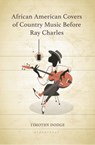African American Covers of Country Music Before Ray Charles - Timothy (Auburn University Dodge - 9781666902174
