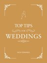 Top Tips for Weddings - Vicky Edwards - 9781786856753