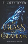 Of Glass and Glamour - Chanda Hahn - 9781950440146