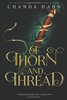 Of Thorn and Thread - Chanda Hahn - 9781950440221