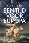 Een tijd voor Europa - Ties Dams - 9789044662658