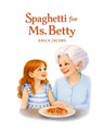 Spaghetti for Ms. Betty - Erica Jacobs - 9798243874700