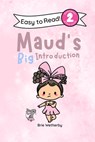 Maud's Big Introduction: Kindergartener and First Grade Level Two Easy Reader Featuring Ballerinas and Their Animal Friends - Brie Wetherby - 9798248071890