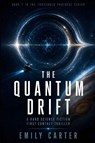 The Quantum Drift - Emily Carter - 9798258678119