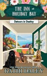 The Inn at Holiday Bay: Detours in Destiny - Kathi Daley - 9798258721952