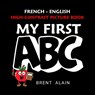 My First ABC French-English: Bilingual High-Contrast Picture Book for Newborns and Babies - Baby Sight Lab - 9798277548615