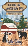 Cottage on Gooseberry Bay: A Christmas Caper - Kathi Daley - 9798344775463
