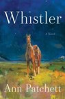Whistler - Ann Patchett - 9780063566781