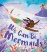 We Can Be Mermaids - Lanisha Butterfield - 9781444975895